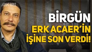 BirGün, Erk Acaer'in işine son verdi