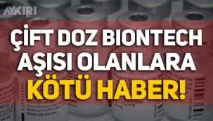 Çift doz Biontech aşısı olanlara kötü haber: Etkisi azalıyor!