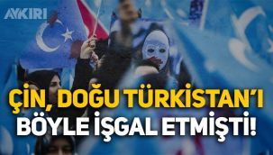 Çin, Doğu Türkistan'ı nasıl işgal etti? Doğu Türkistan'ın tarihi