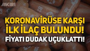 Covid-19 hapı bulundu mu? Koronavirüse karşı bulunan ilk ilacın fiyatı dudak uçuklattı!