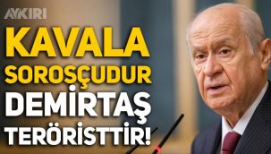 Devlet Bahçeli: Osman Kavala Sorosçudur, Selahattin Demirtaş teröristtir!