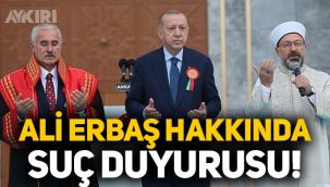 Diyanet İşleri Başkanı Ali Erbaş hakkında suç duyurusu!