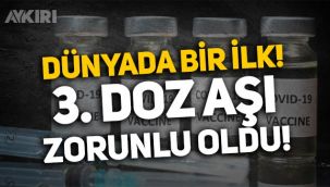 Dünyada bir ilk: 3. doz aşıyı zorunlu hale getiren ilk ülke İsrail oldu!