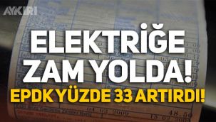 EPDK, elektrik tavan fiyatını yüzde 33 artırdı: Elektrik zammına ilk sinyal!