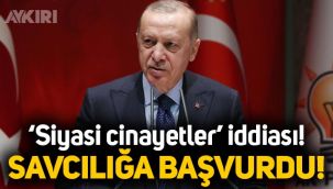 Erdoğan, avukatı aracılığıyla 'Siyasi cinayetler' iddiası için savcılığa başvurdu!