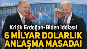 Erdoğan-Biden görüşmesi için çarpıcı iddia: 6 milyar dolarlık anlaşma