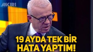 Ertuğrul Özkök: 19 ayda tek bir hata yaptım