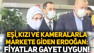 Eşi, kızı ve kameralarla markete giden Erdoğan: