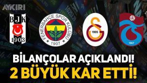 Fenerbahçe ve Galatasaray kar etti, Beşiktaş ve Trabzonspor zarar!