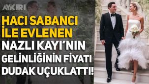 Hacı Sabancı ile evlenen Nazlı Kayı'nın gelinliğinin fiyatı dudak uçuklattı