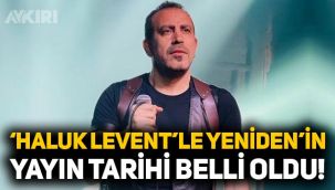 Haluk Levent'in programının ilk bölüm tarihi belli oldu