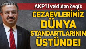 İbrahim Yurdunuseven: Cezaevlerimiz dünya standartlarının üstünde