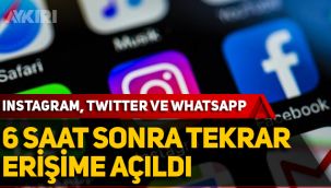 Instagram, Facebook ve WhatsApp 6 saat sonra tekrar erişime açıldı!
