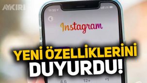 Instagram yeni özelliklerini duyurdu