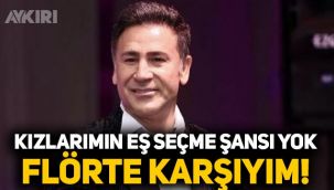 İzzet Yıldızhan: Kızlarımın eş seçme şansı yok, flörte karşıyım