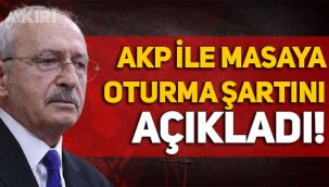 Kemal Kılıçdaroğlu, AKP ile masaya oturma şartını açıkladı
