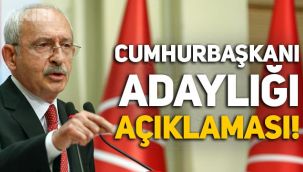 Kemal Kılıçdaroğlu'ndan Cumhurbaşkanı adayı açıklaması