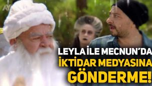 Leyla İle Mecnun'da iktidar medyasına gönderme: