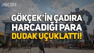 Melih Gökçek'in Ankapark çadırına harcadığı para dudak uçuklattı
