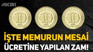 Memurun fazla mesai ücretine 30 kuruş zam