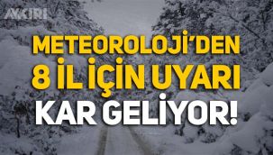 Meteoroloji'den 8 il için uyarı: Kar geliyor!