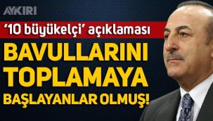 Mevlüt Çavuşoğlu'ndan 10 büyükelçi açıklaması: Bavullarını toplamaya başlayanlar olmuş