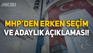 MHP'den erken seçim ve Cumhurbaşkanı adayı açıklaması