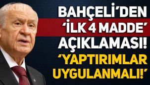 MHP lideri Devlet Bahçeli'den 'ilk 4 madde' çıkışı!