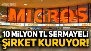 Migros, 10 milyon TL sermayeli şirket kuruyor