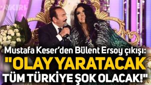 Mustafa Keser'den Bülent Ersoy açıklaması:
