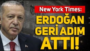 New York Times: Erdoğan geri adım attı