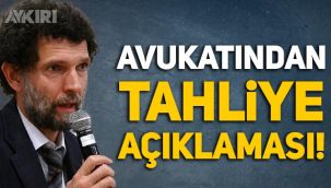 Osman Kavala'nın avukatından 'tahliye' açıklaması