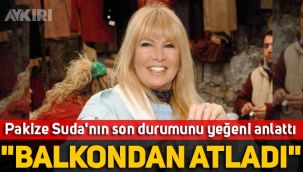 Pakize Suda'nın son durumunu yeğeni anlattı: