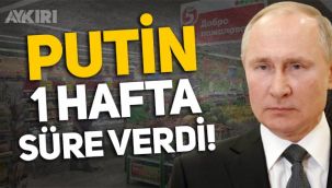 Putin, hükümete 1 hafta süre verdi!