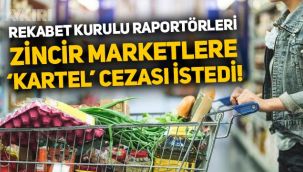 Rekabet Kurumu raportörleri zincir marketlere 'kartel' cezası istedi
