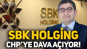 SBK Holding, CHP'ye dava açıyor! İşte nedeni...