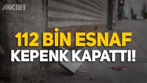 Ticaret Bakanı açıkladı: 112 bin esnaf kepenk kapattı