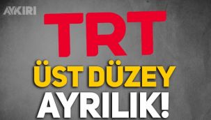 TRT'de üst düzey ayrılık