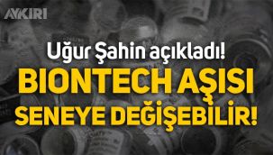 Uğur Şahin'den aşı açıklaması: Seneye yeni bir aşı yapmak gerekebilir!
