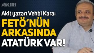 Akit yazarı Vehbi Kara: