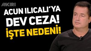 Acun Ilıcalı'ya Rekabet Kurulu'ndan büyük ceza!