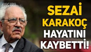 Ahmet Sezai Karakoç hayatını kaybetti!