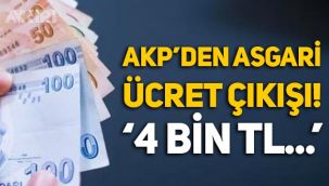 AKP'den asgari ücret çıkışı: 4 bin TL’nin altında olmamalı!