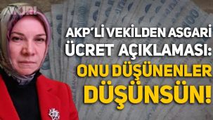 AKP'li vekilden asgari ücret sorusuna gülerek yanıt: Onu düşünenler düşünsün, Allah da yardımcıları olsun