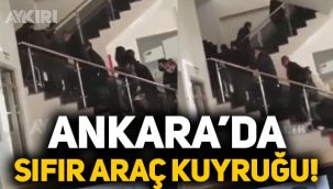 Ankara'da sıfır araç kuyruğu!
