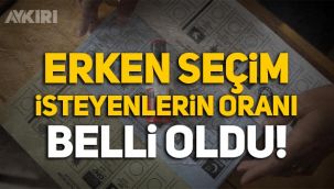 Anket: Erken seçim isteyenlerin oranı belli oldu