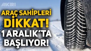 Araç sahipleri dikkat: Zorunlu kış lastiği uygulaması başlıyor!