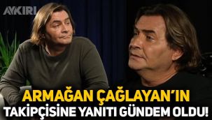 Armağan Çağlayan'ın takipçisine yanıtı gündem oldu