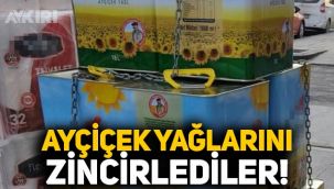 Ayçiçek yağlarını zincirlediler!