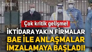 BAE Veliaht Prensi, Türkiye'de: İktidara yakın firmalar BAE ile anlaşmalar imzalamaya başladı!